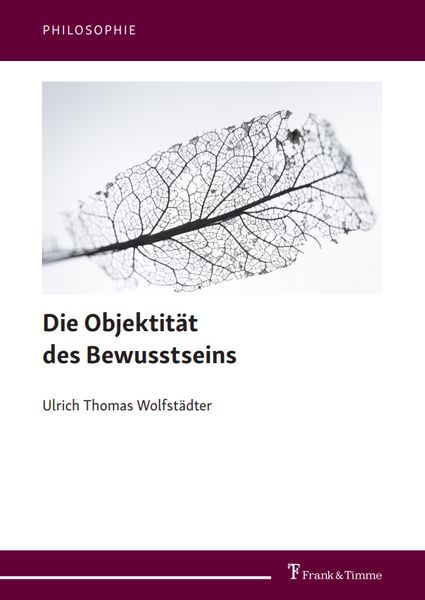 Objektität des Bewusstseins Objektität des Bewusstseins